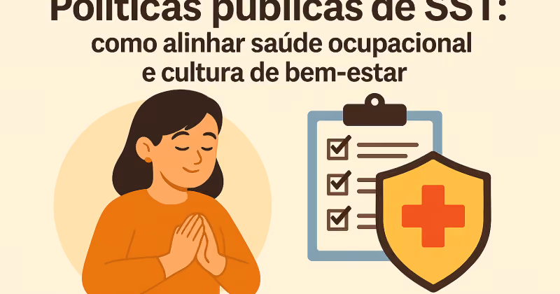 Ilustração com o título Políticas públicas de SST, mulher serena de mãos unidas, prancheta com itens marcados e escudo com cruz vermelha